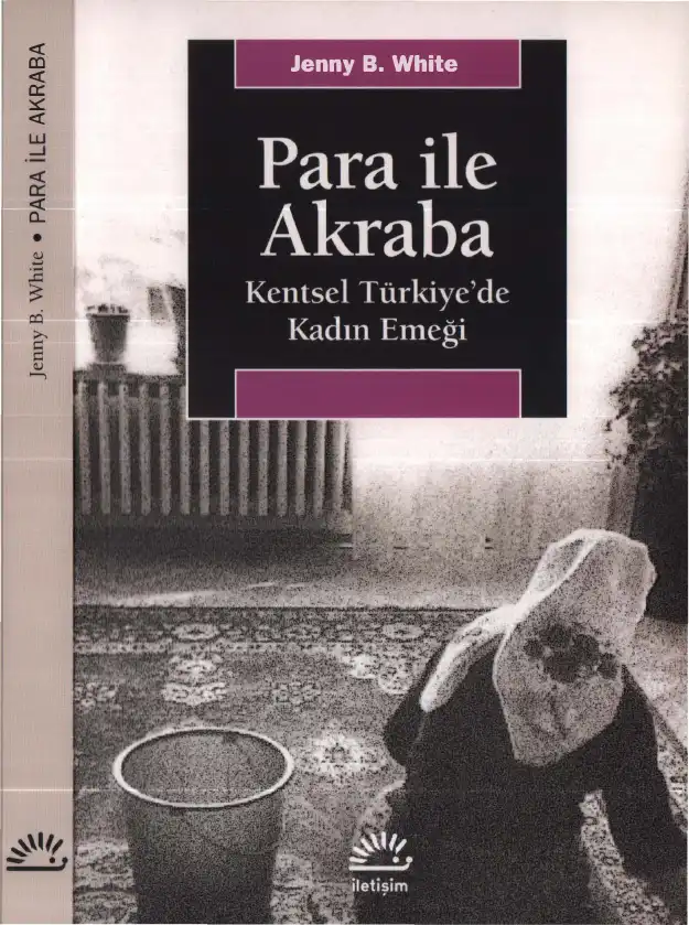 Para ile Akraba: Kentsel Türkiye'de Kadın Emeği — Jenny B. White
