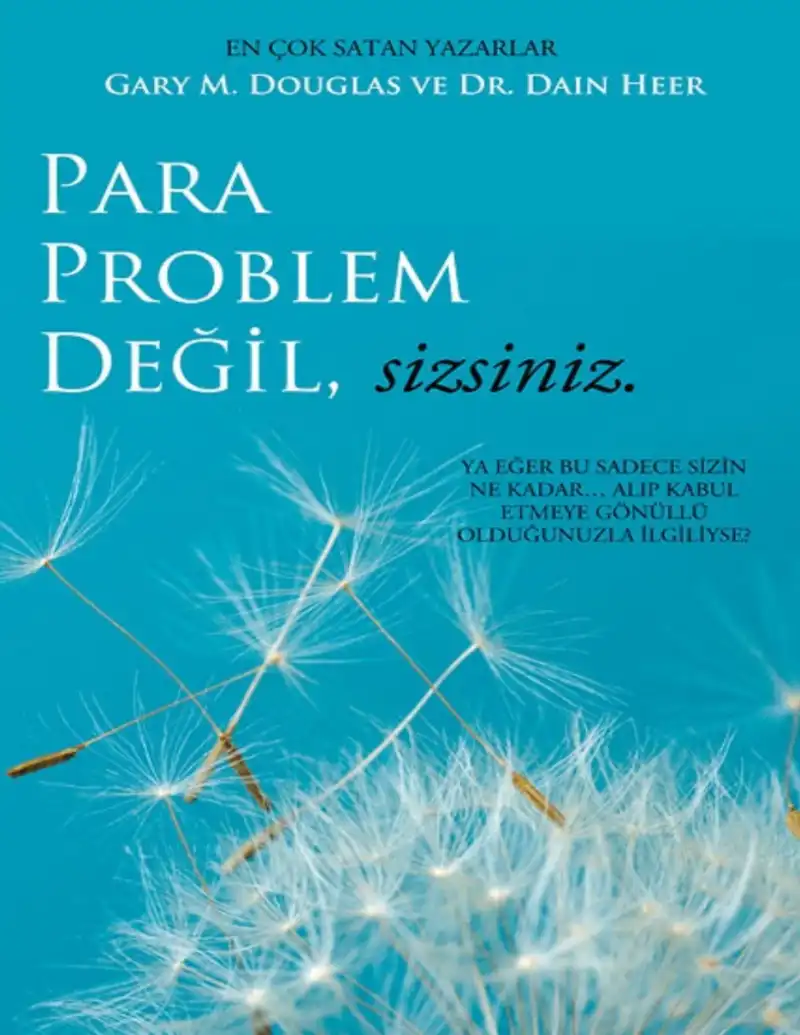 Para Problem Değil, Sizsiniz — Gary M. Douglas, Dr. Dain Heer