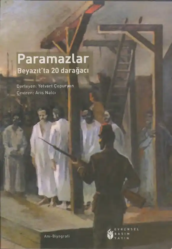 Paramazlar Beyazıt'ta 20 Darağacı — Yetvart Çopuryan