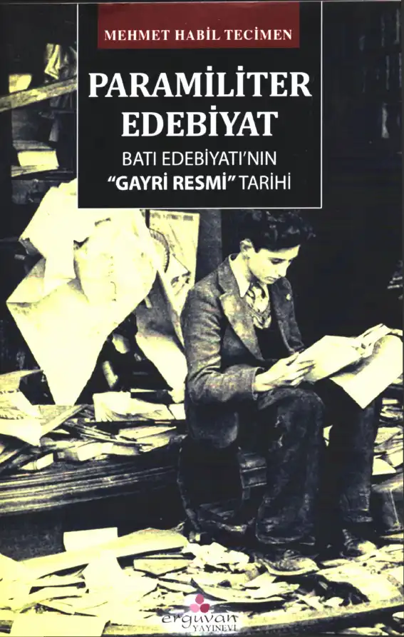 Paramiliter Edebiyat: Batı Edebiyatı'nın 'Gayri Resmi' Tarihi — Mehmet Habil Tecimen