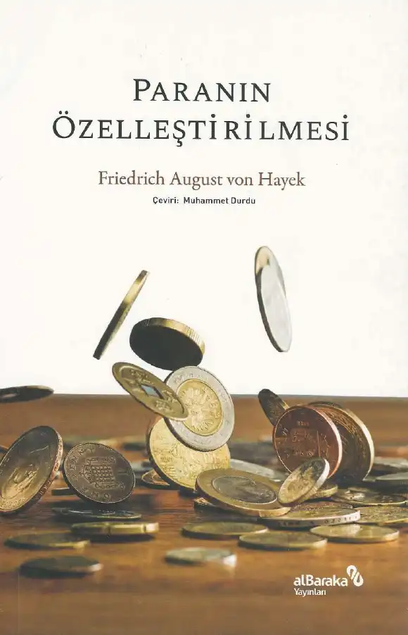 Paranın Özelleştirilmesi: Geliştirilmiş Bir Argüman — Friedrich August von Hayek