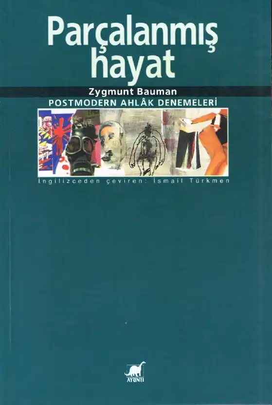 Parçalanmış Hayat: Postmodern Ahlak Denemeleri — Zygmunt Bauman
