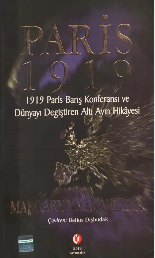 Paris 1919: 1919 Paris Barış Konferansı ve Dünyayı Değiştiren Altı Ayın Hikayesi — Margaret MacMillan