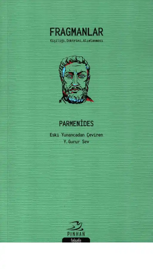 Parmenides Fragmanlar: Kişiliği, Doktrini, Alımlanması — Y. Gurur Sev