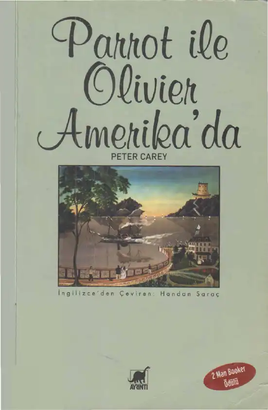 Parrot ile Olivier Amerika'da — Peter Carey