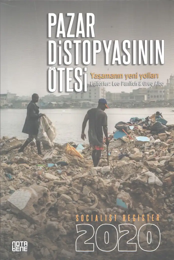 Pazar Distopyasının Ötesi — Leo Panitch ve Greg Albo