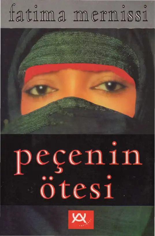 Peçenin Ötesi: İslam Toplumunda Kadın Erkek Dinamikleri — Fatima Mernissi