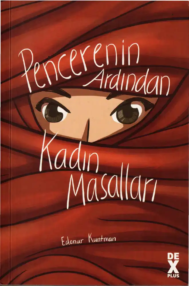 Pencerenin Ardından Kadın Masalları — Edanur Kuntman
