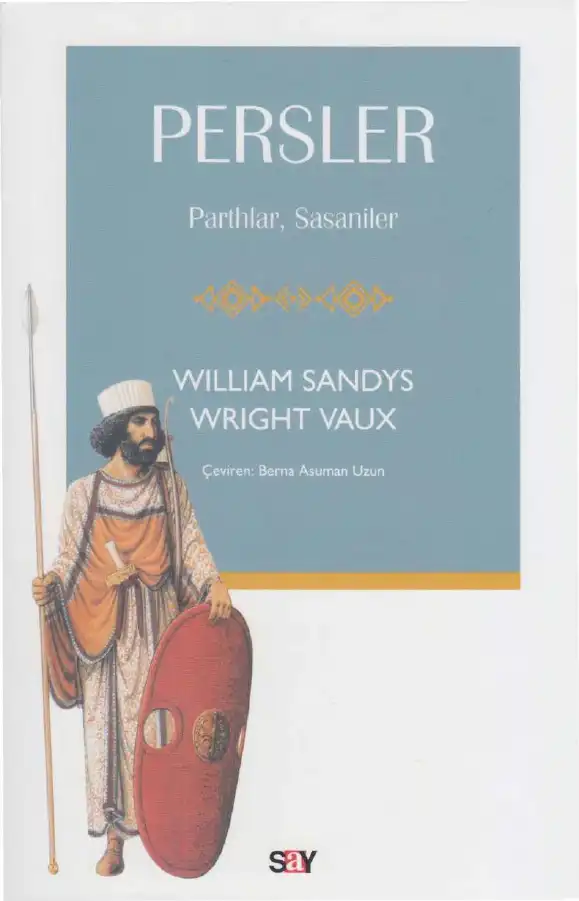 Persler: Parthlar, Sasaniler — William Sandys Wright Vaux