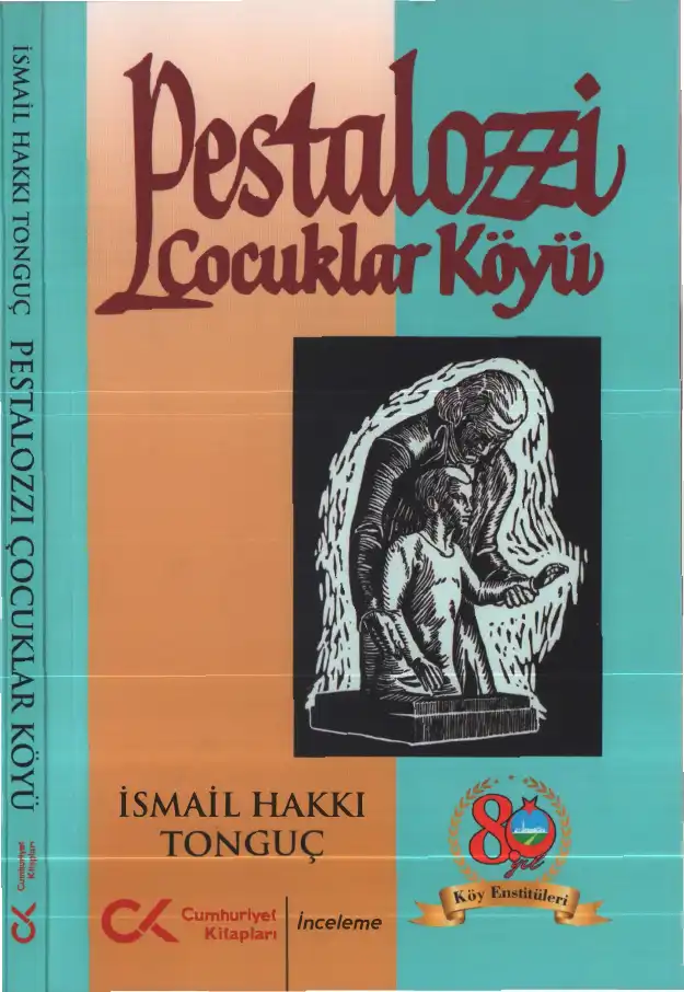 Pestalozzi - Çocuklar Köyü — İsmail Hakkı Tonguç