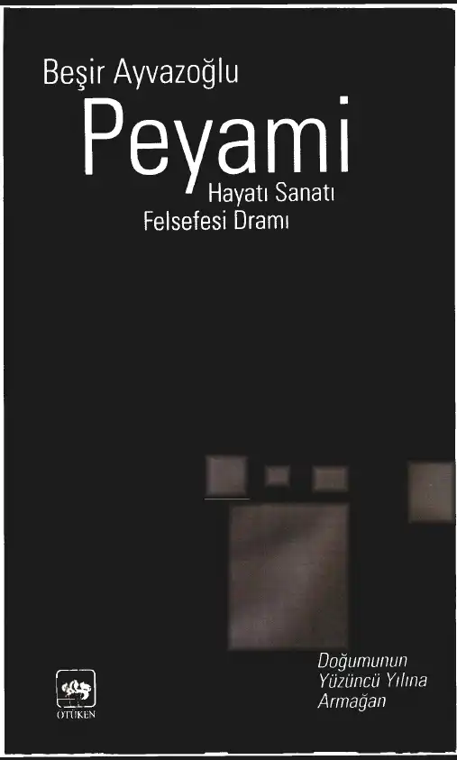 Peyami: Hayatı Sanatı Felsefesi Dramı — Beşir Ayvazoğlu