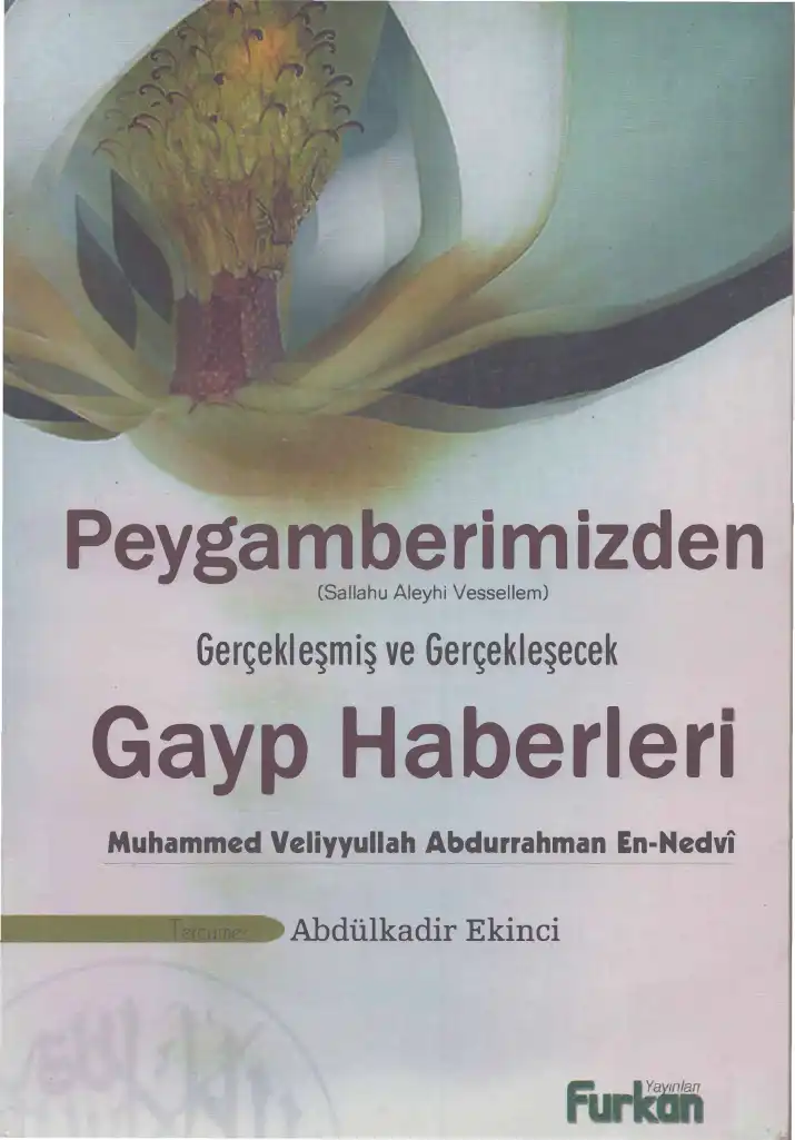 Peygamberimizden Gerçekleşmiş ve Gerçekleşecek Gayp Haberleri — Muhammed Veliyyullah Abdurrahman En-Nedvi