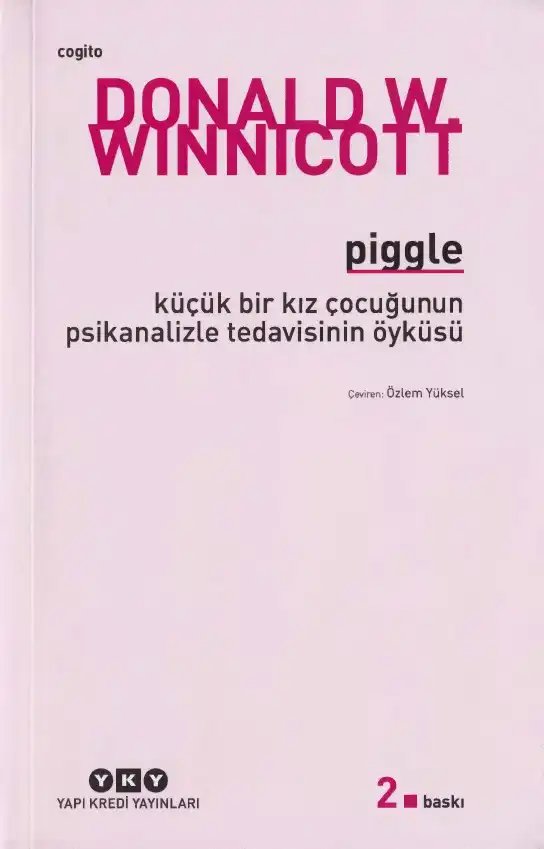 Piggle: Bir Küçük Kızın Psikanalitik Tedavisinin Öyküsü — Donald W. Winnicott