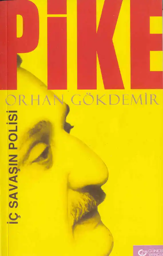 Pike-İç Savaşın Polisi — Orhan Gökdemir