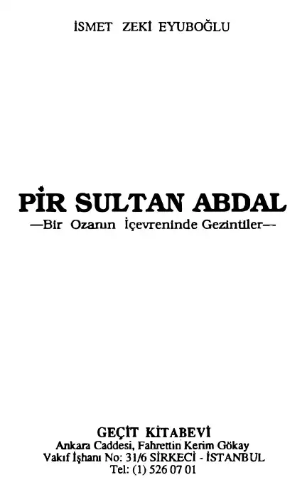 Pir Sultan Abdal - Bir Ozanın İçevreninde Gezintiler — İsmet Zeki Eyuboğlu