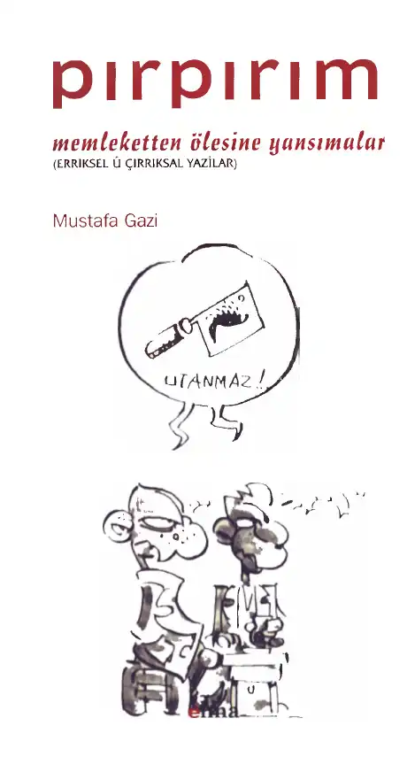 Pırpırım: Memleketten Ötesine Yansımalar — Mustafa Gazi