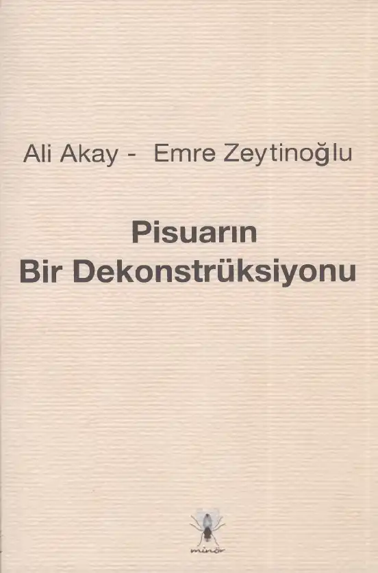 Pisuarın Bir Dekonstrüksiyonu — Ali Akay, Emre Zeytinoğlu
