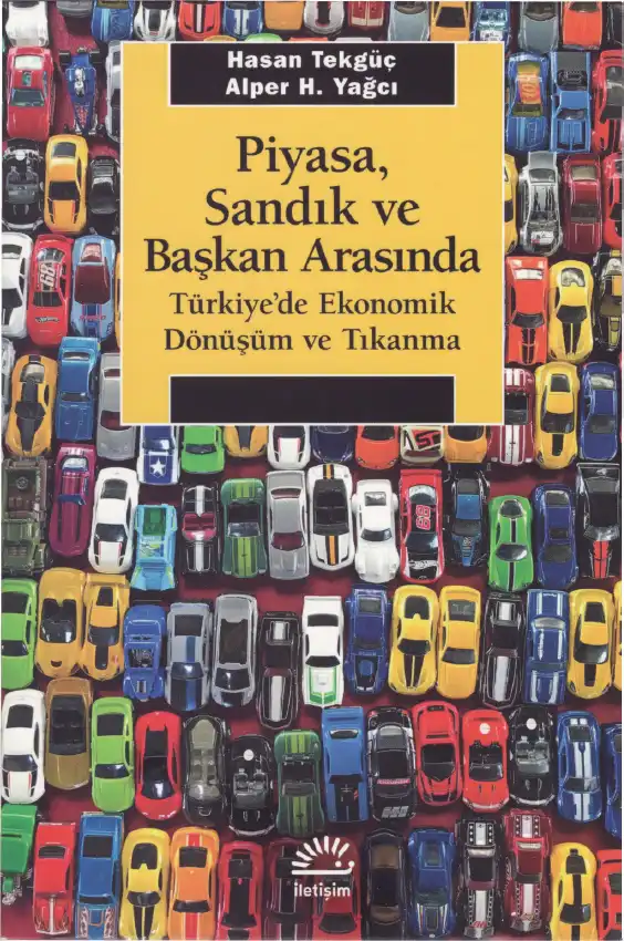 Piyasa, Sandık ve Başkan Arasında — Hasan Tekgüç, Alper H. Yağcı