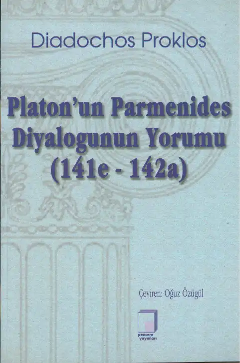 Platon'un Parmenides Diyalogunun Yorumu (141e - 142a) — Diadochos Proklos