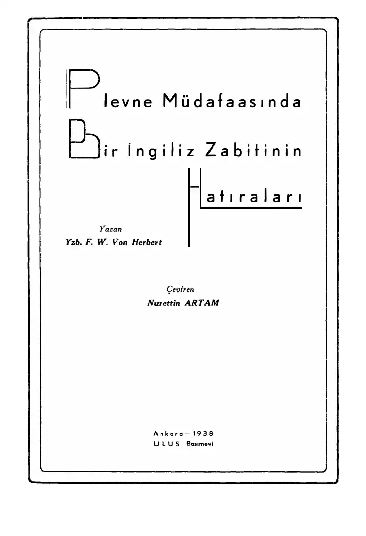 Plevne Müdafaasında Bir İngiliz Zabitinin Hatıraları — F. W. Von Herbert