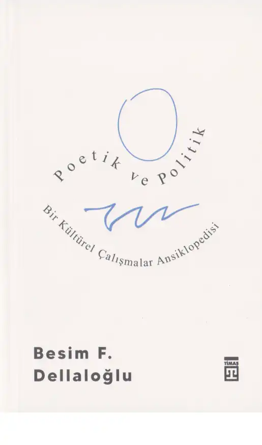 Poetik ve Politik — Besim F. Dellaloğlu
