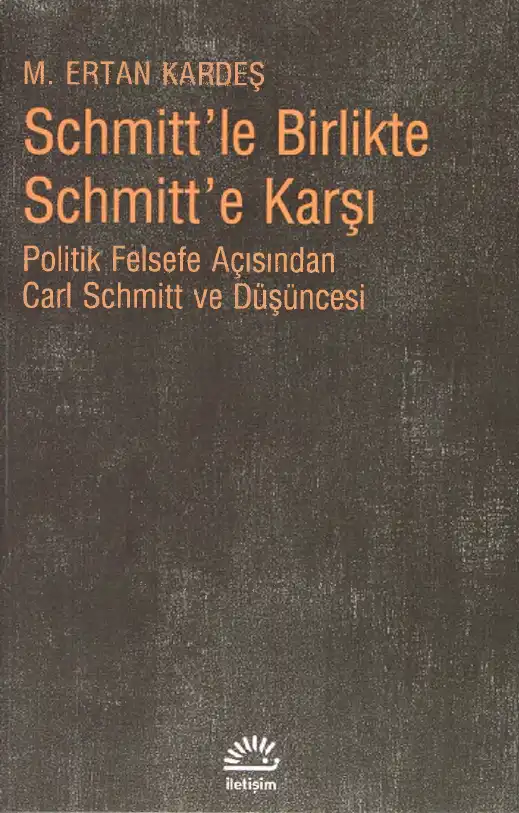 Politik Felsefe Açısından Carl Schmitt ve Düşüncesi — M. Ertan Kardeş