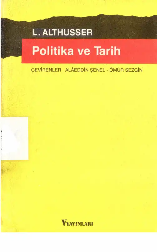 Politika Ve Tarih — Louis Althusser, Etienne Balibar, Roger Establet, Pierre Macherey, Jacques Ranciere