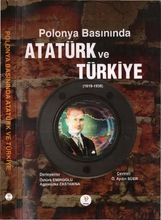 Polonya Basınında Atatürk ve Türkiye (1919-1938) — Öztürk Emiroğlu, Agnieszka Zastawna