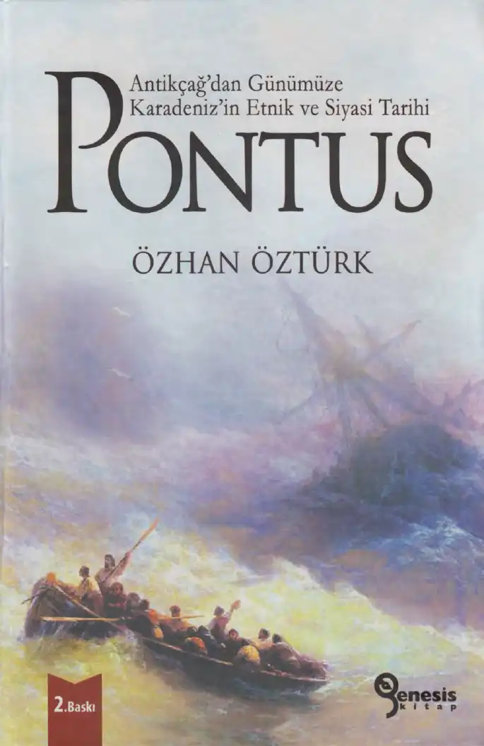 Pontus: Antikçağ'dan Günümüze Karadeniz'in Etnik ve Siyasi Tarihi — Özhan Öztürk