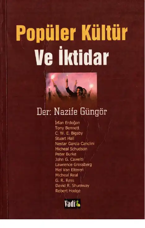 Popüler Kültür ve İktidar: Popüler Kültür Üzerine Kuramsal İncelemeler — Nazife Güngör