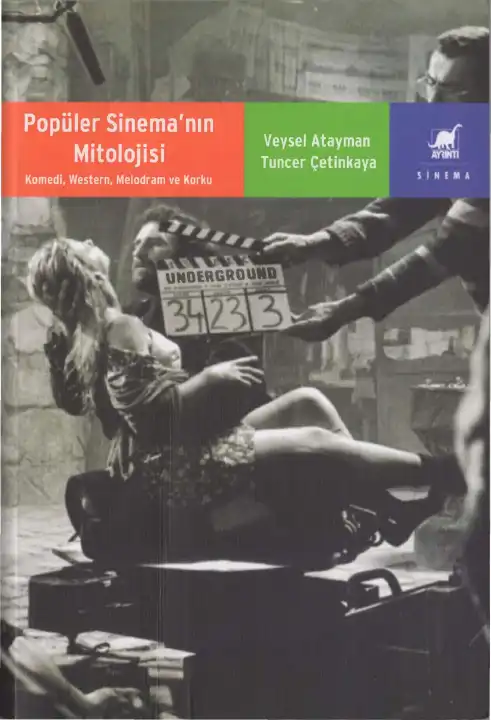 Popüler Sinemanın Mitolojisi — Veysel Atayman, Tuncer Çetinkaya
