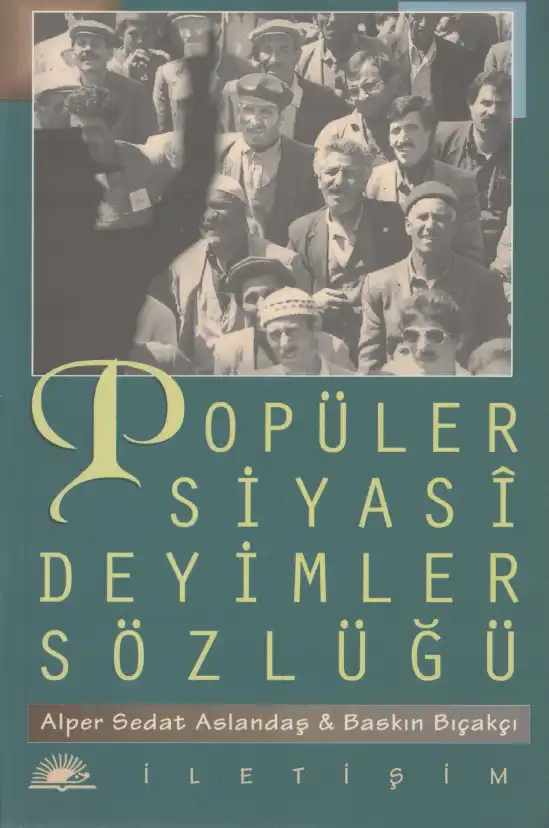 Popüler Siyasi Deyimler Sözlüğü — Alper Sedat Aslandaş, Baskın Bıçakçı