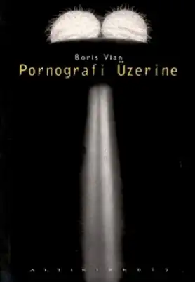 Pornografi Üzerine — Boris Vian