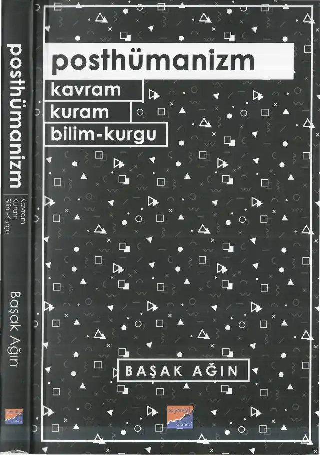 Posthümanizm: Kavram, Kuram, Bilim-Kurgu — Başak Ağın