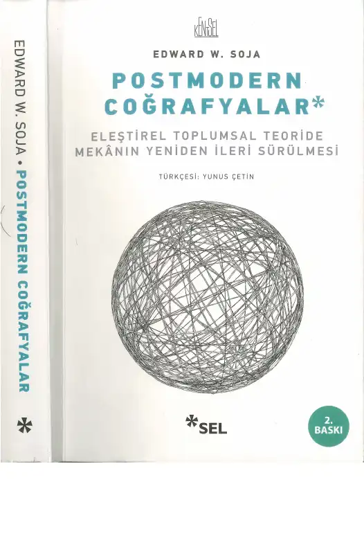 Postmodern Coğrafyalar: Eleştirel Toplumsal Teoride Mekanın Yeniden İleri Sürülmesi — Edward W. Soja