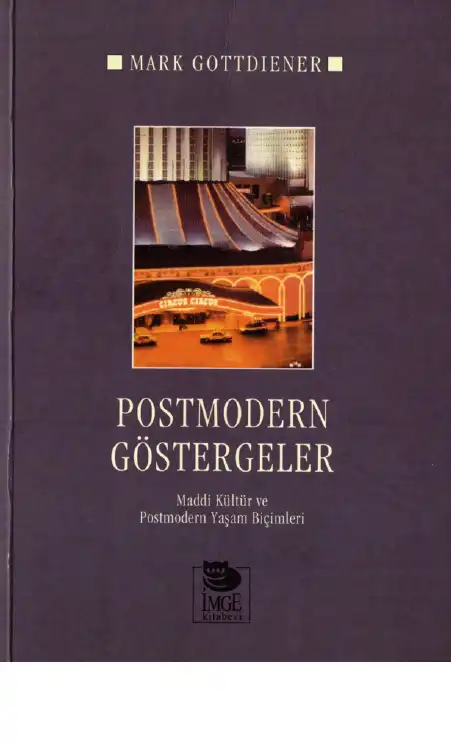 Postmodern Göstergeler: Maddi Kültür ve Postmodern Yaşam Biçimleri — Mark Gottdiener