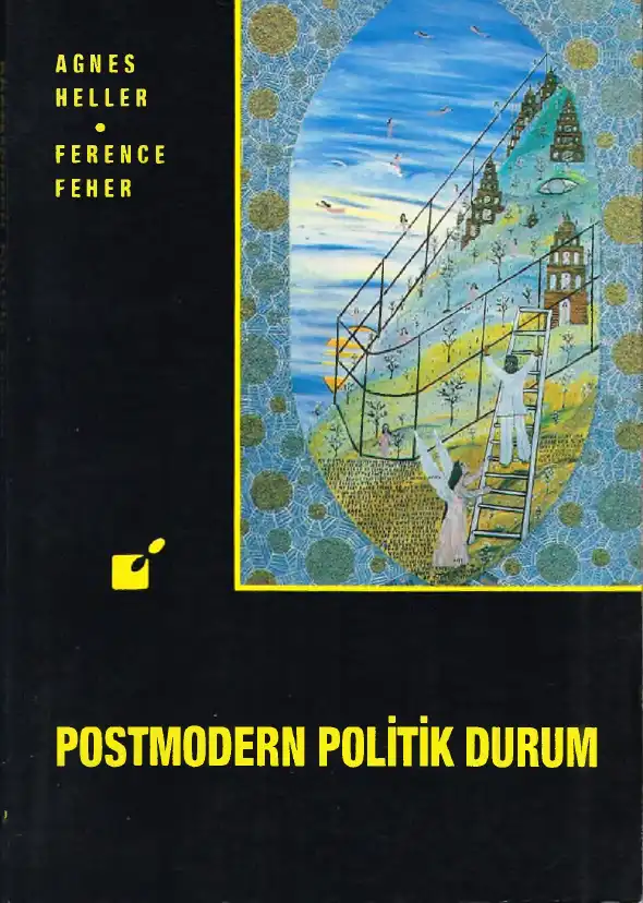 Postmodern Politik Durum — Agnes Heller - Ference Feher