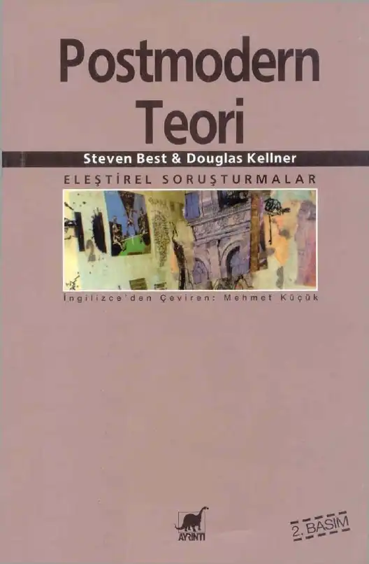 Postmodern Teori: Eleştirel Soruşturmalar — Steven Best, Douglas Kellner