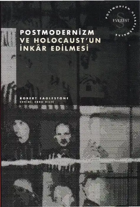 Postmodernizm ve Holocaust'un İnkar Edilmesi — Robert Eaglestone