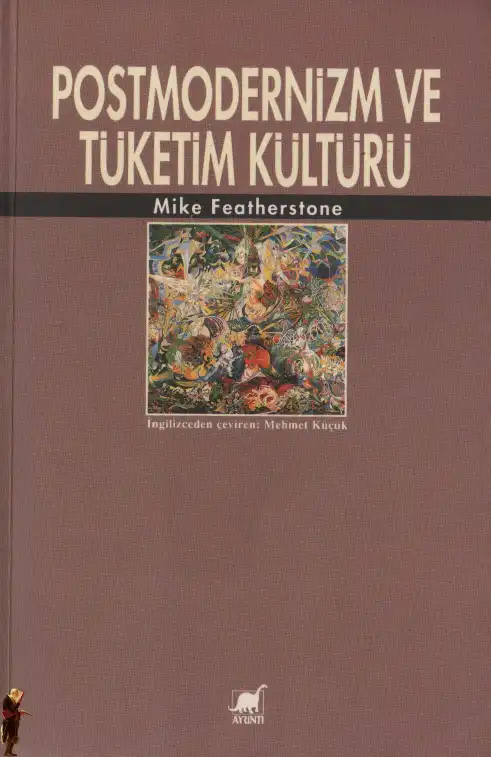 Postmodernizm ve Tüketim Kültürü — Mike Featherstone