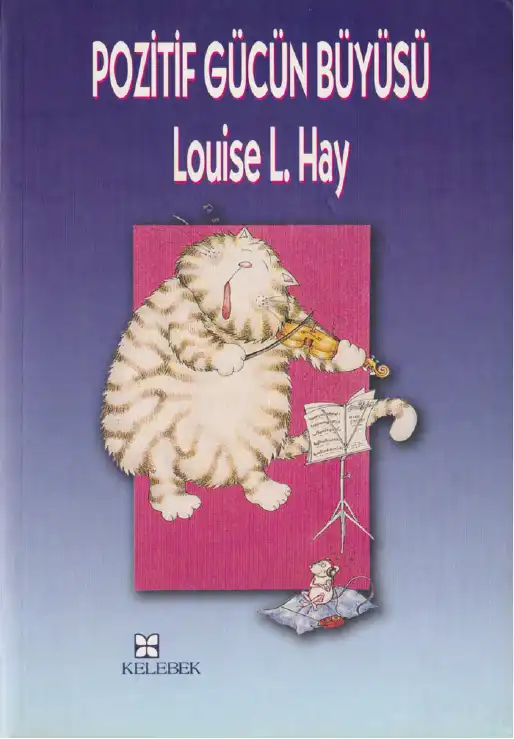 Pozitif Gücün Büyüsü — Louise L. Hay