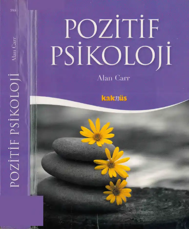 Pozitif Psikoloji: Mutluluğun ve İnsanın Güçlü Yönlerinin Bilimi — Alan Carr