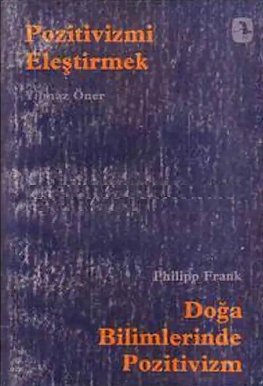 Pozitivizmi Eleştirmek — Yılmaz Öner