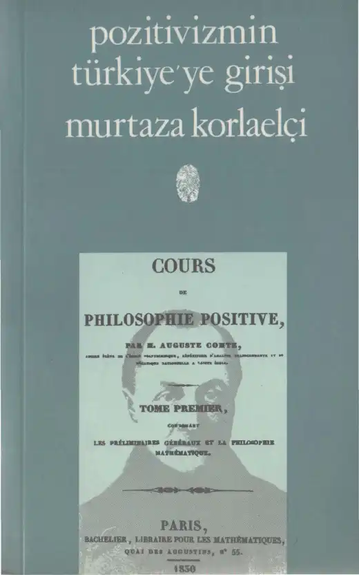 Pozitivizmin Türkiye'ye Girişi ve İlk Etkileri — Murtaza Korlaelçi