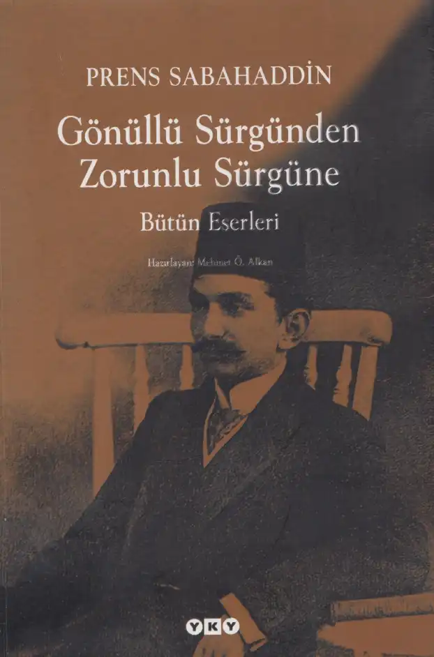 Prens Sabahaddin: Gönüllü Sürgünden Zorunlu Sürgüne — Mehmet Ö. Alkan