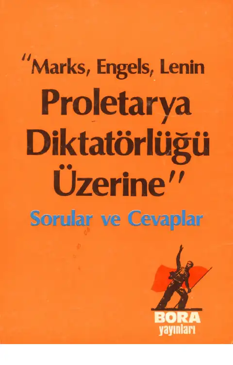 Proletarya Diktatörlüğü Üzerine Sorular ve Cevaplar — Marks, Engels, Lenin
