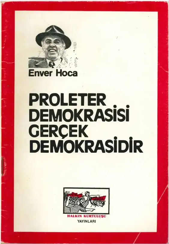 Proleter Demokrasisi Gerçek Demokrasidir — Enver Hoca