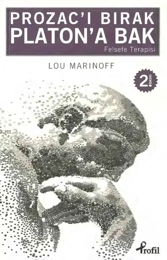 Prozac'ı Bırak Platon'a Bak: Felsefe Terapisi — Lou Marinoff