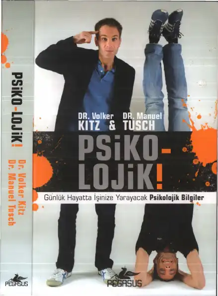 Psiko-Lojik! Günlük Hayatta İşinize Yarayacak Psikolojik Bilgiler — Volker Kitz, Manuel Tusch