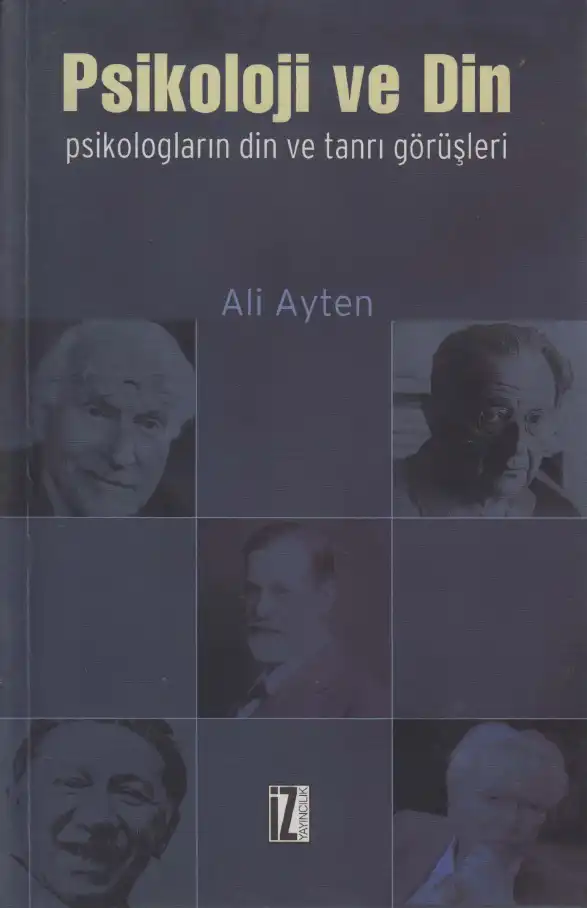 Psikoloji ve Din: Psikologların Din ve Tanrı Görüşleri — Ali Ayten
